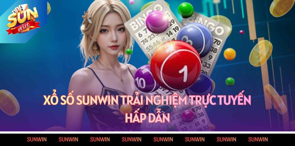 Xổ Số Sunwin Trải Nghiệm Trực Tuyến Hấp Dẫn 1 Xổ Số Sunwin