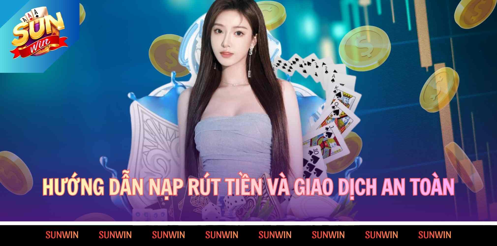 Hướng dẫn nạp rút tiền và giao dịch an toàn