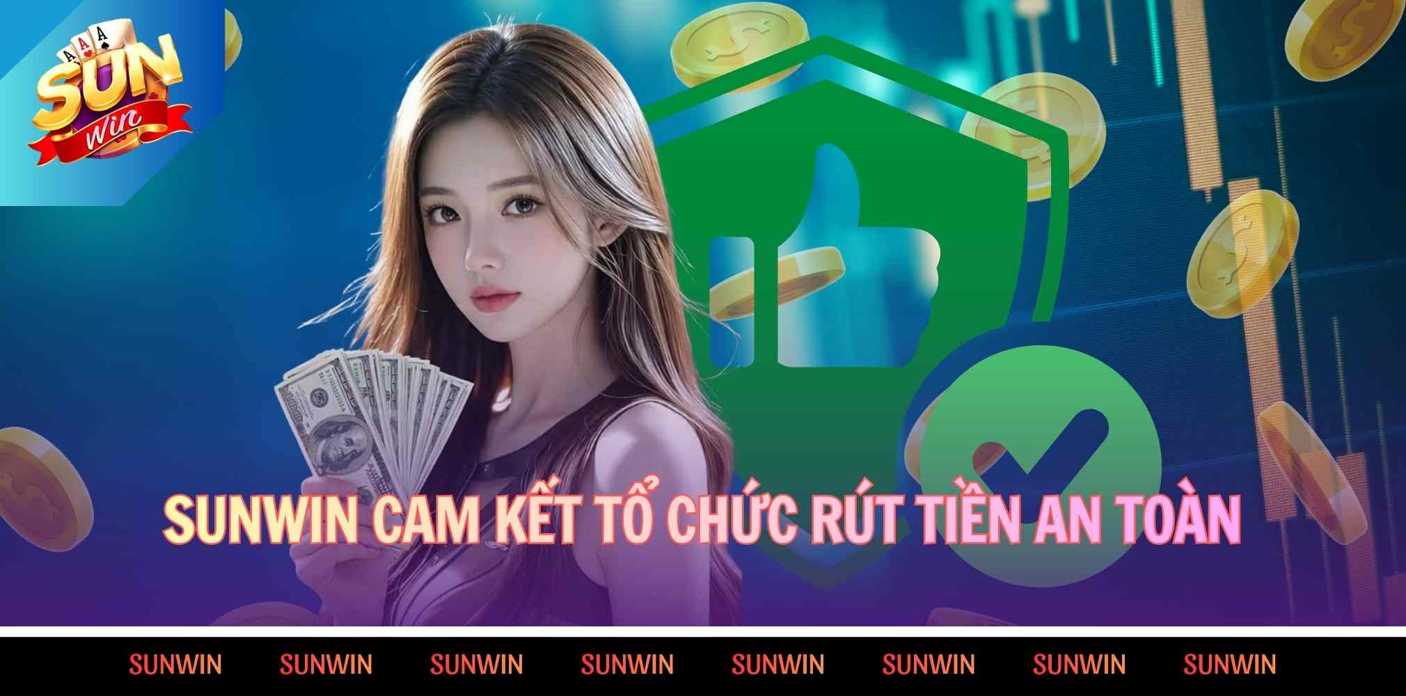 Sunwin cam kết tổ chức rút tiền an toàn